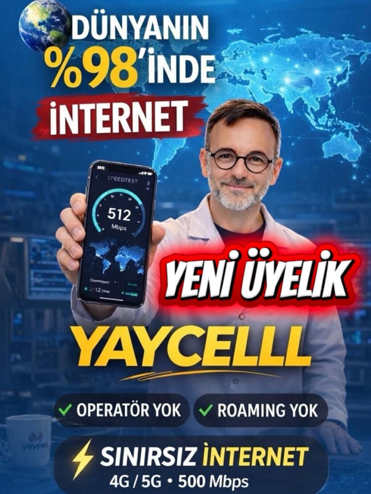 YENİ ÜYELİK YAYCELL DÜNYA ÜLKELERİ %98 İNTERNET